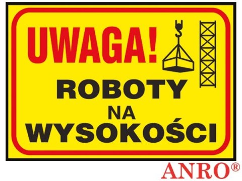 Tablica budowlana „Uwaga! Roboty na wysokości" ZNAK BEZPIECZEŃSTWA - 250x350 mm PŁYTA PCV