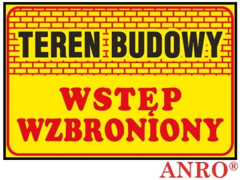 Tablice budowlane „Teren budowy Wstęp wzbroniony" ZNAK BEZPIECZEŃSTWA - 250x350 mm PŁYTA PCV