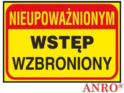 Tablica budowlana „Nieupoważnionym wstęp wzbroniony" ZNAK BEZPIECZEŃSTWA - 250x350 mm PŁYTA PCV