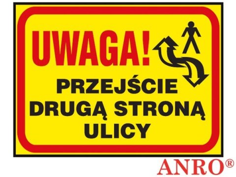Tablica budowlana „Uwaga! Przejście drugą stroną ulicy" ZNAK BEZPIECZEŃSTWA - 250x350 mm PŁYTA PCV