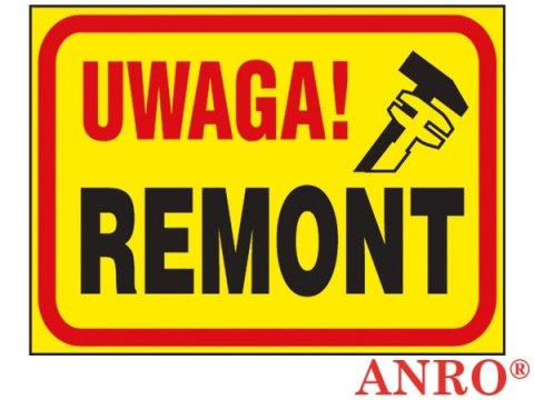 Tablica budowlana „Uwaga! Remont" ZNAK BEZPIECZEŃSTWA - 250x350 mm PŁYTA PCV