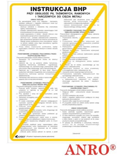 Instrukcja BHP i PPOŻ BHP przy obsłudze pił taśmowych, ramowych i tarczowych (...) ZNAK BEZPIECZEŃSTWA - 330x460 mm PŁYTA PCV