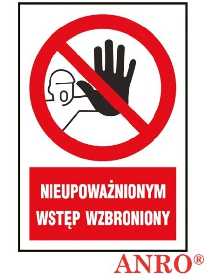 Naklejka samoprzylepna, znak BHP „Nieupoważnionym wstęp wzbroniony". ZNAK BEZPIECZEŃSTWA - 220x300 mm